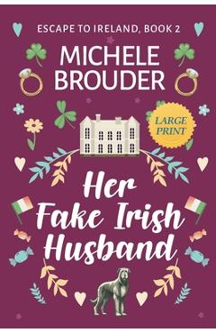 Coperta cărții 'Her Fake Irish Husband (Large Print) - Michele Brouder'
