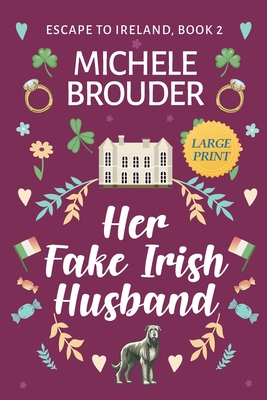 Coperta cărții 'Her Fake Irish Husband (Large Print) - Michele Brouder'