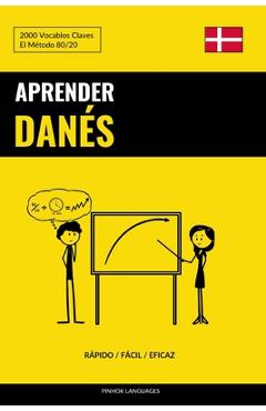 Aprender Danés - Rápido / Fácil / Eficaz: 2000 Vocablos Claves - Pinhok Languages