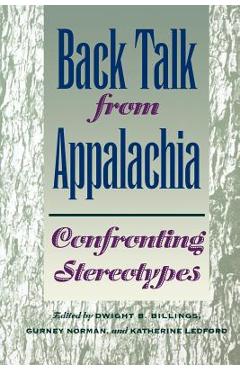 Coperta cărții 'Back Talk from Appalachia: Confronting Stereotypes - Dwight B. Billings'