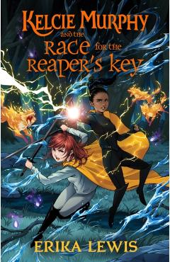 Kelcie Murphy and the Race for the Reaper's Key - Erika Lewis