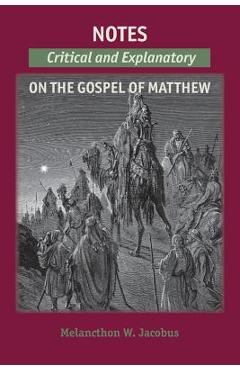Coperta cărții 'Notes on the Gospels: Critical and Explanatory on Matthew - Melancthon W. Jacobus'