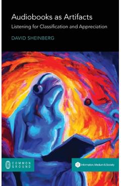 Coperta cărții 'Audiobooks as Artifacts: Listening for Classification and Appreciation - David Sheinberg'