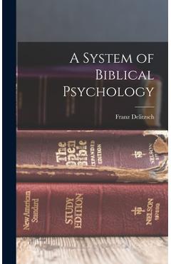 Coperta cărții 'A System of Biblical Psychology - Franz Delitzsch'