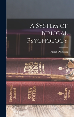 Coperta cărții 'A System of Biblical Psychology - Franz Delitzsch'
