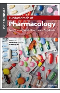 Coperta cărții 'Fundamentals of Pharmacology: For Nursing and Healthcare Students - Ian Peate'