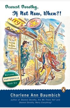 Coperta cărții 'Dearest Dorothy, If Not Now, When?: Welcome to Partonville, Book Six - Charlene Ann Baumbich'