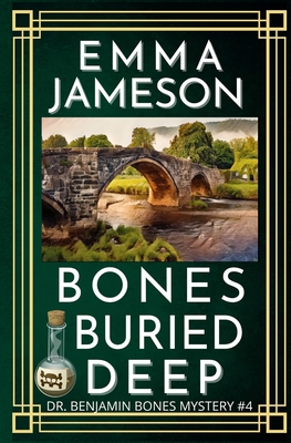 Coperta cărții 'Bones Buried Deep: A Romantic Wartime Mystery - Emma Jameson'
