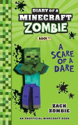 Diary of a Minecraft Zombie Book 1: A Scare of a Dare - Zack Zombie