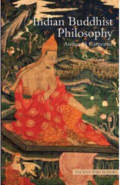 Coperta cărții 'Indian Buddhist Philosophy - Amber Carpenter'