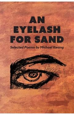 Coperta cărții 'An Eyelash For Sand - Michael Kwong'