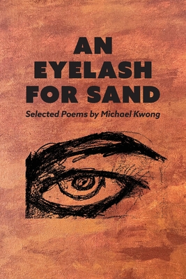 An Eyelash For Sand - Michael Kwong