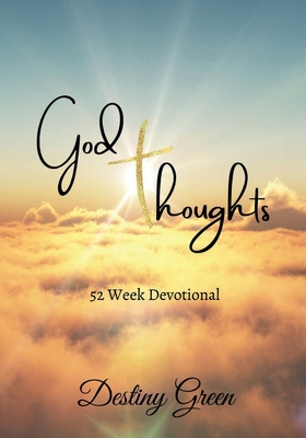 God Thoughts: 52 Week Devotional - Destiny Green
