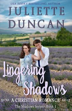 Coperta cărții 'Lingering Shadows: A Christian Romance - Juliette Duncan'