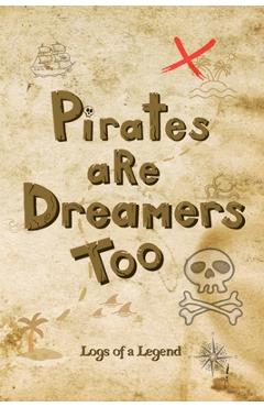 Poza produsului Pirates are Dreamers Too: Logs of a Legend - Dacia Turner