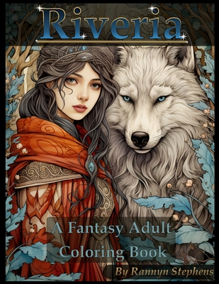 Riveria: A Fantasy Adult Coloring Book - Rannyn Stephens
