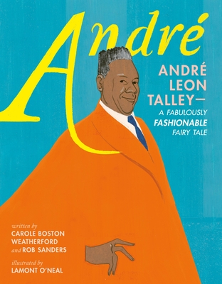 André André Leon Talley--A Fabulously Fashionable Fairy Tale - Carole Boston Weatherford