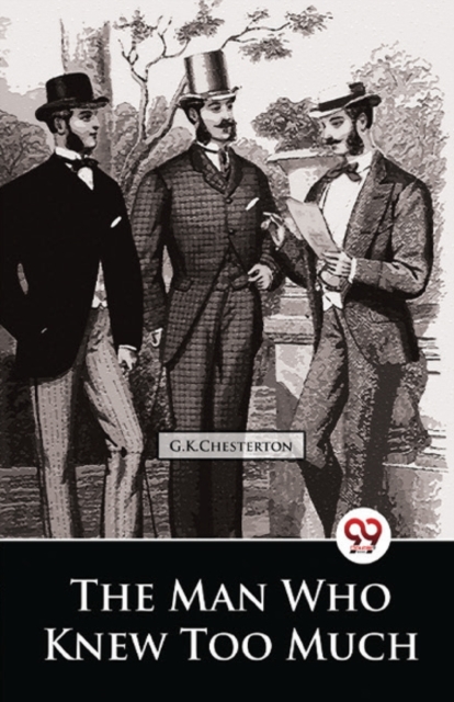 The Man Who Knew Too Much - G. K. Chesterton