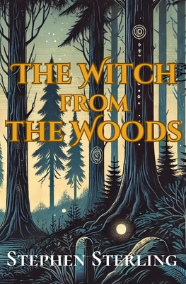 Coperta cărții 'The Witch from the Woods - Stephen Sterling'