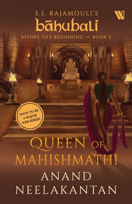 Queen of Mahishmathi (Bahubali: Before the Beginning - Book 3) - Anand Neelakantan