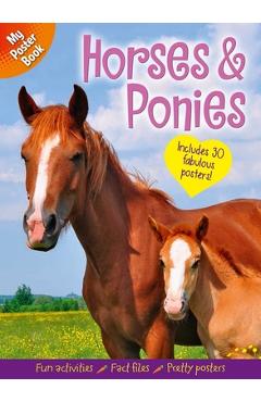 Coperta cărții 'My Poster Book: Horses & Ponies: Includes 30 Fabulous Posters - Samantha Hilton'