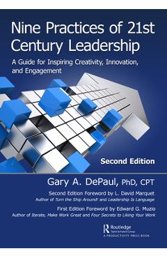 Coperta cărții 'Nine Practices of 21st Century Leadership: A Guide for Inspiring Creativity, Innovation, and Engagement - Gary A. Depaul'