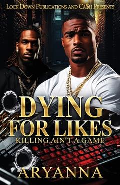 Coperta cărții 'Dying For Likes: Killing Ain't A Game -'