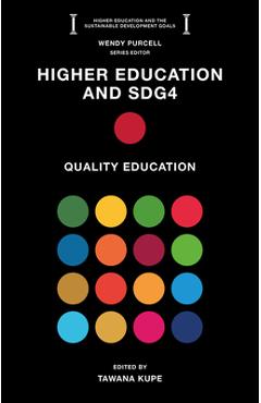 Coperta cărții 'Higher Education and Sdg4: Quality Education - Tawana Kupe'