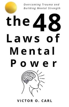 Coperta cărții 'The 48 Laws of Mental Power - Victor O. Carl'