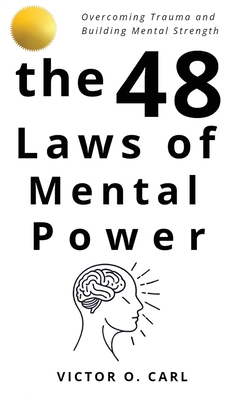 Coperta cărții 'The 48 Laws of Mental Power - Victor O. Carl'