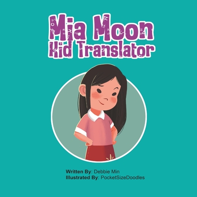 Coperta cărții 'Mia Moon, Kid Translator - Debbie Min'