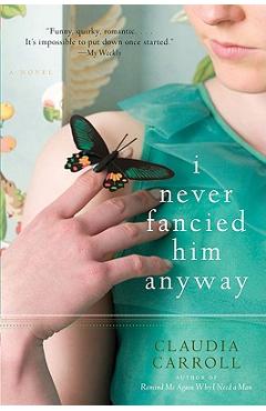 Coperta cărții 'I Never Fancied Him Anyway - Claudia Carroll'