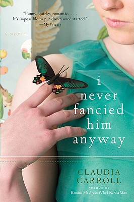 Coperta cărții 'I Never Fancied Him Anyway - Claudia Carroll'