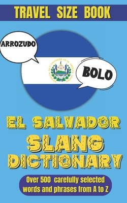 El Salvador Slang Dictionary: Your Fun and Easy Guide to Speaking Salvadoran Spanish - Slang World