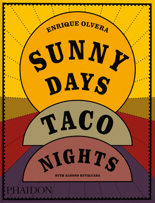 Sunny Days, Taco Nights - Enrique Olvera