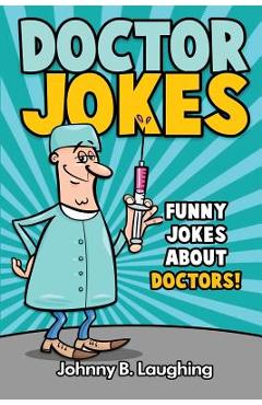 Coperta cărții 'Doctor Jokes: Funny Jokes About Doctors! - Johnny B. Laughing'