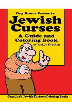 Coperta cărții 'Jewish Curses: a Guide and Coloring Book: Dry Bones Cartoon Drawings - Yaakov Kirschen'