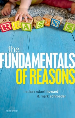 The Fundamentals of Reasons - Mark Schroeder
