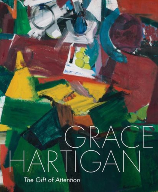 Coperta cărții 'Grace Hartigan: The Gift of Attention - Jared Ledesma'