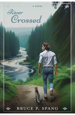 River Crossed - Bruce Spang