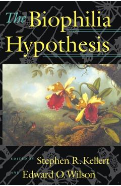 Coperta cărții 'The Biophilia Hypothesis - Stephen R. Kellert'