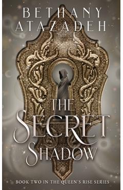 Coperta cărții 'The Secret Shadow - Bethany Atazadeh'