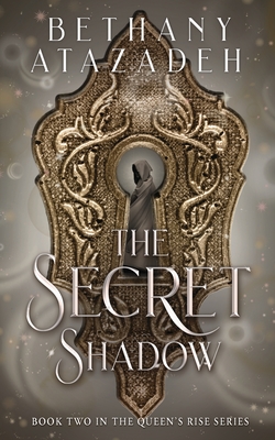 The Secret Shadow - Bethany Atazadeh