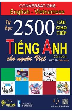 Conversations English Vietnamese: T hc 2500 Câu giao tip Ting Anh dành cho ngi Vit - Duc Tin