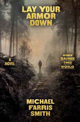 Lay Your Armor Down - Michael Farris Smith