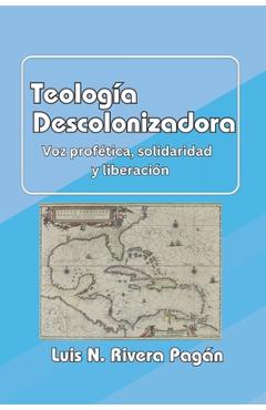Poza produsului Teología descolonizadora: Voz profética, solidaridad y liberación - Luis N. Rivera Pagán