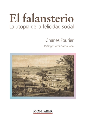 Coperta cărții 'El falansterio: La utopía de la felicidad social - Charles Fourier'