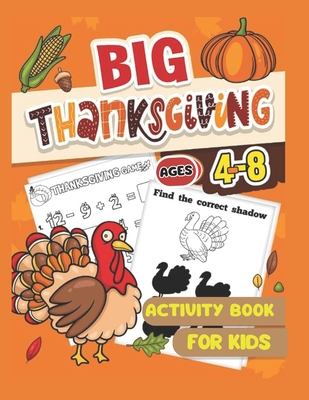 Big Thanksgiving Activity Book for Kids: Coloring Pages, Games, and More! (Thanksgiving Activity Books for Kids) - Marie Martin