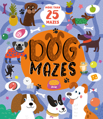 Dog Mazes: More Than 25 Mazes - 