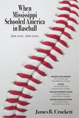 Coperta cărții 'When Mississippi Schooled America in Baseball: Mississippi State University, Ole Miss, Pearl River Community College,'